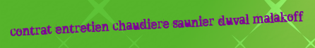 Contrat entretien chaudiere Saunier Duval Malakoff